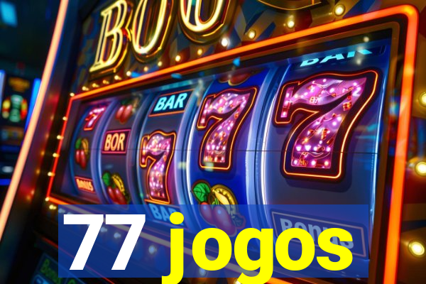 77 jogos